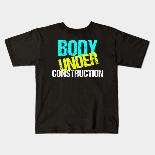 Body Under Construction Funny Exercise Diet Kids T-Shirt by epiclovedesigns